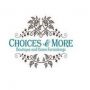 Choices &amp; More