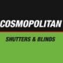 Cosmopolitan Shutters &amp; Blinds