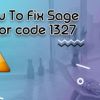 How To Fix Sage Error Code 1327