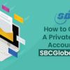 How to Create A Private Email Account On SBCGlobal Email