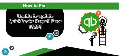 Unable to Update QuickBooks Payroll Error 15270, How to Fix?