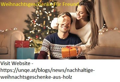 Denken Sie darüber nach, Weihnachtsgeschenke für Freund effektiv zu nutzen?