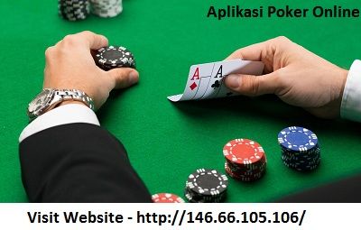 Gain Huge Success With Aplikasi Poker Online
